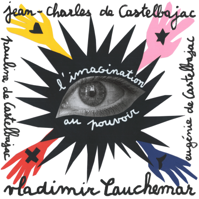 “L’imagination au Pouvoir” - Vladimir Cauchemar